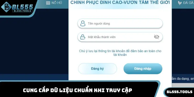 Đăng Nhập BL555 - Hướng Dẫn Chi Tiết Với 3 Bước Cực Đơn Giản 3 Cung cấp dữ liệu chuẩn khi đăng nhập BL555